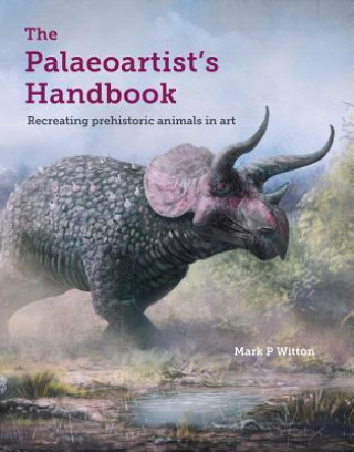Kniha Palaeoartist's Handbook Mark P Witton