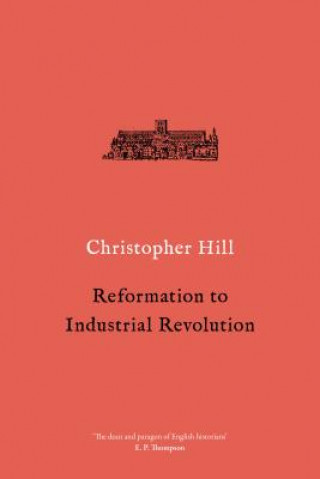 Carte Reformation to Industrial Revolution Christopher Hill