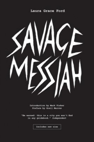 Könyv Savage Messiah Laura Oldfield Ford