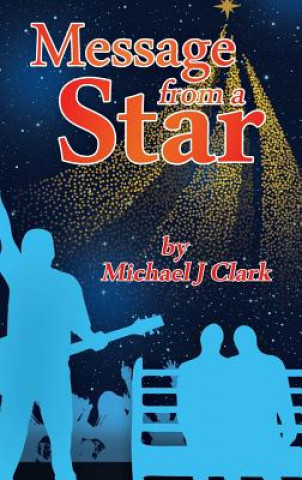 Könyv Message From a Star Michael J. Clark