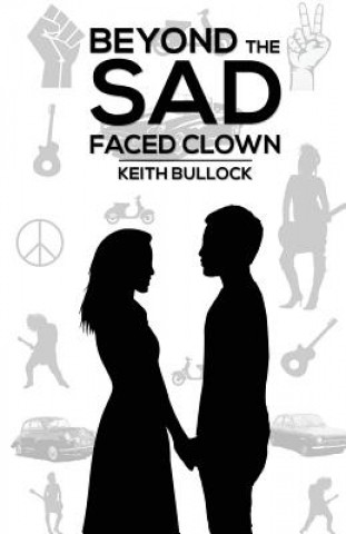 Kniha Beyond the Sad-Faced Clown Keith Bullock