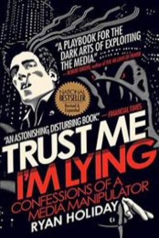 Kniha Trust Me I'm Lying Ryan Holiday
