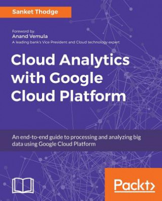 Knjiga Cloud Analytics with Google Cloud Platform Sanket Thodge