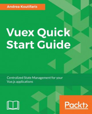 Knjiga Vuex Quick Start Guide Andrea Koutifaris