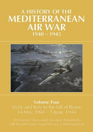 Kniha A HISTORY OF THE MEDITERRANEAN AIR WAR, 1940-1945 Christopher Shores