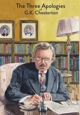 Könyv Three Apologies of G.K. Chesterton G. K. Chesterton