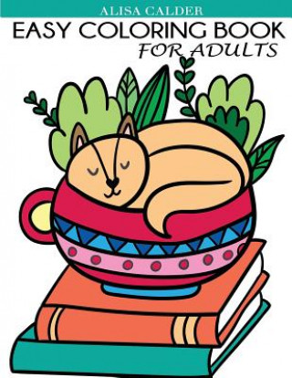 Книга Easy Coloring Book for Adults ALISA CALDER