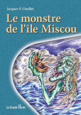 Könyv monstre de l'Ile Miscou JACQUES P. OUELLET