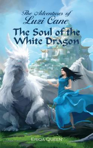 Kniha Soul of the White Dragon Eriqa Queen
