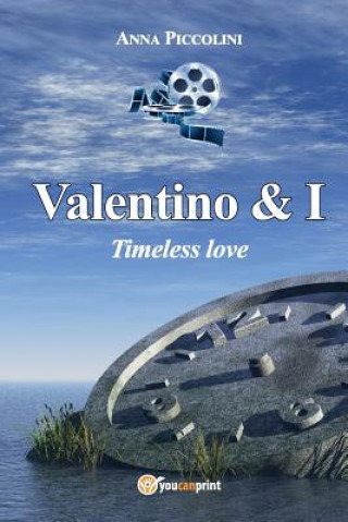 Kniha Valentino & I - Timeless love ANNA PICCOLINI