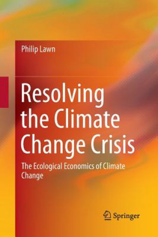 Kniha Resolving the Climate Change Crisis PHILIP LAWN