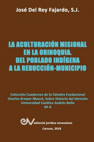 Kniha Aculturacion Misional En La Orinoquia DEL REY FAJARDO SJ.