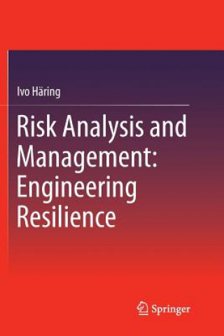 Kniha Risk Analysis and Management: Engineering Resilience IVO H RING