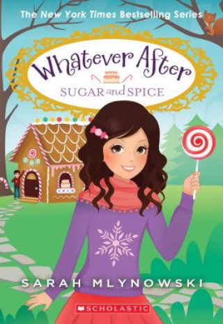 Könyv Sugar and Spice (Whatever After #10), 10 Sarah Mlynowski