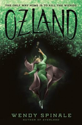 Könyv Ozland (the Everland Trilogy, Book 3), 3 Wendy Spinale