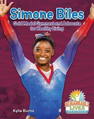 Carte Simone Biles: Gold Medal Gymnast and Advocate for Healthy Living Kylie Burns