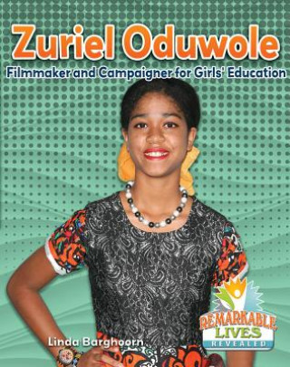 Könyv Zuriel Oduwole: Filmmaker and Campaigner for Girls' Education Linda Barghoorn