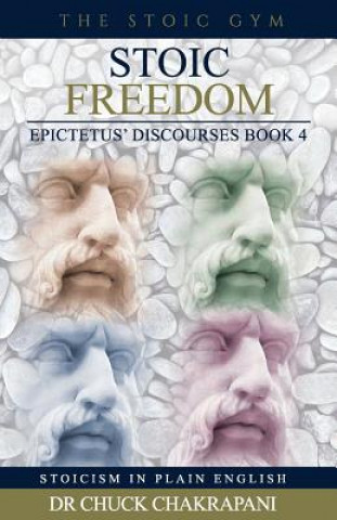 Knjiga Stoic Freedom: Epictetus' Discourses Book 4 Chuck Chakrapani