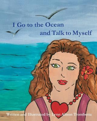 Książka I Go to the Ocean and Talk To Myself Lynn Alison Trombetta