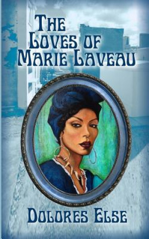 Könyv The Loves of Marie Laveau Dolores Arlene Else
