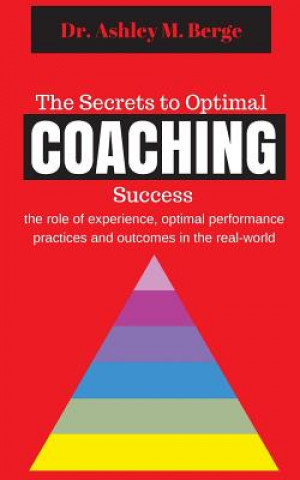 Книга Secrets to Optimal Coaching Success Dr Ashley M Berge
