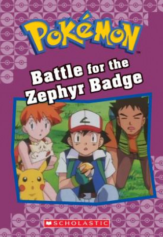 Kniha Battle for the Zephyr Badge (Pokémon Classic Chapter Book #13), 20 Jennifer L Johnson