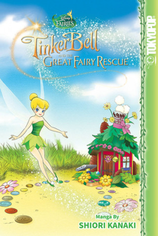 Knjiga Disney Manga: Fairies - Tinker Bell and the Great Fairy Rescue Shiori Kanaki