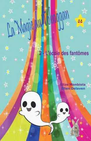 Buch La Magie du Toboggan: 2 - L'école des fantômes Ellen Delaven