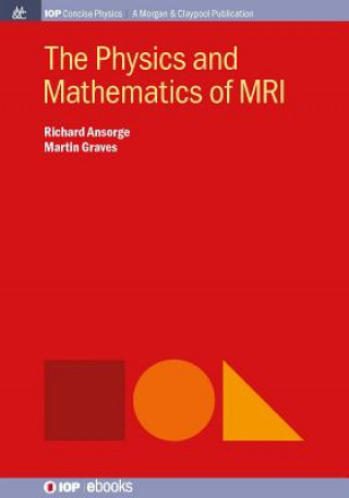 Carte Physics and Mathematics of MRI Richard Ansorge