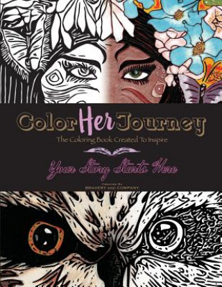 Carte Color Her Journey: The Coloring Book Created To Inspire Bravery and Company