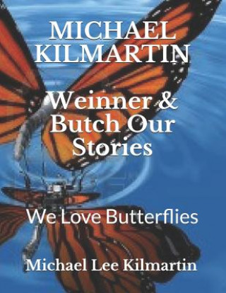 Kniha Weinner & Butch Our Stories Michael Lee Kilmartin