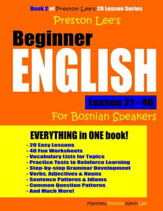 Kniha Preston Lee's Beginner English Lesson 21 - 40 For Bosnian Speakers Kevin Lee