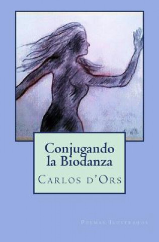 Książka Conjugando la Biodanza: Poemas Ilustrados Carlos D'Ors