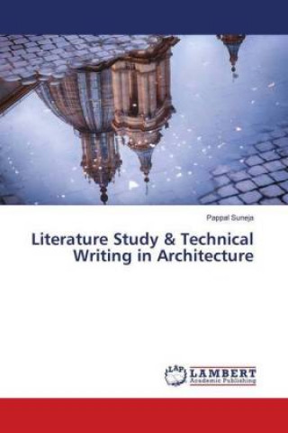 Carte Literature Study & Technical Writing in Architecture Pappal Suneja