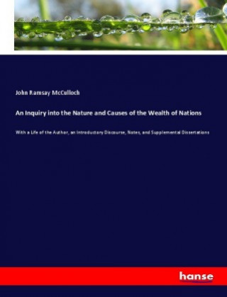 Carte An Inquiry into the Nature and Causes of the Wealth of Nations John Ramsay Mcculloch