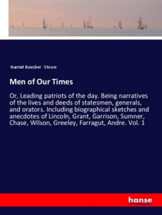 Kniha Men of Our Times Harriet Beecher Stowe