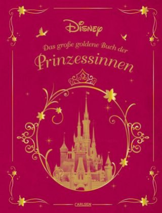 Carte Disney: Das große goldene Buch der Prinzessinnen 