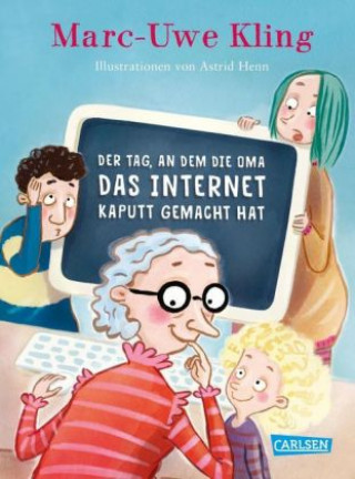 Könyv Der Tag, an dem die Oma das Internet kaputt gemacht hat Marc-Uwe Kling