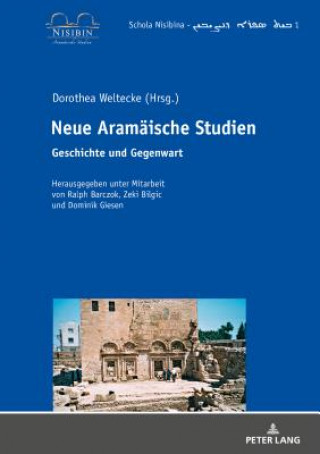 Książka Neue Aramaeische Studien Dorothea Weltecke