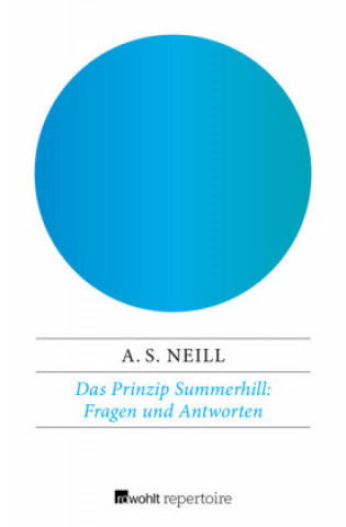 Carte Das Prinzip Summerhill: Fragen und Antworten Alexander Sutherland Neill