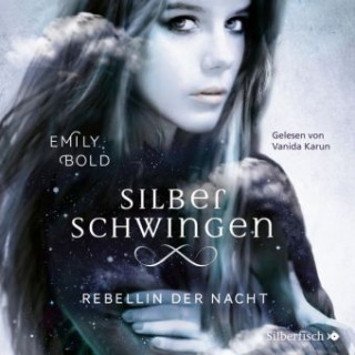 Digital Silberschwingen 2: Rebellin der Nacht Emily Bold