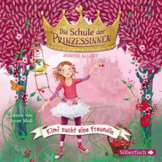 Audio Die Schule der Prinzessinnen 01. Kimi sucht eine Freundin Judith Allert