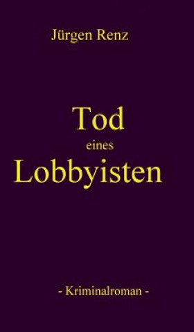 Książka Tod eines Lobbyisten Jürgen Renz