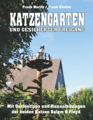 Könyv Katzengarten und gesicherter Freigang Frank Moritz