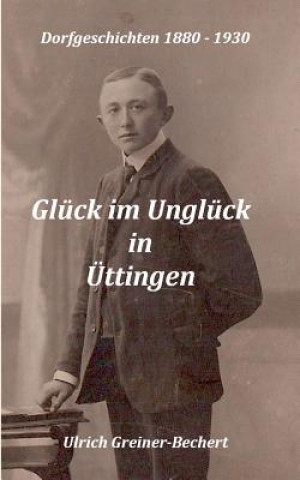 Βιβλίο Gluck im Ungluck in UEttingen Ulrich Greiner-Bechert