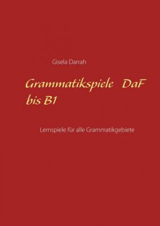 Kniha Grammatikspiele DaF bis B1 Gisela Darrah