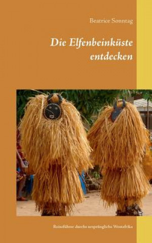 Knjiga Elfenbeinkuste entdecken Beatrice Sonntag