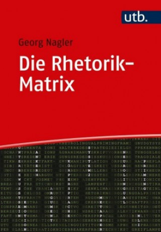 Kniha Die Rhetorik-Matrix Georg Nagler