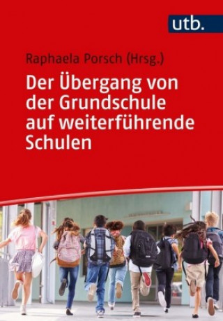 Kniha Der Übergang von der Grundschule auf weiterführende Schulen Raphaela Porsch