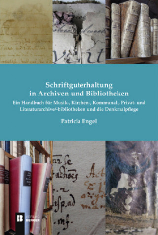 Kniha Schriftguterhaltung in Archiven und Bibliotheken - Patricia Engel